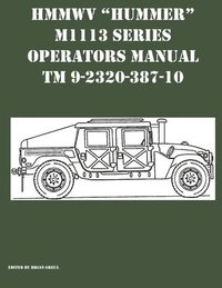 bokomslag HMMWV &quot;Hummer&quot; M1113 Series Operators Manual TM 9-2320-387-10