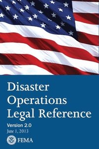 bokomslag FEMA Disaster Operations Legal Reference - Version 2 June 2013
