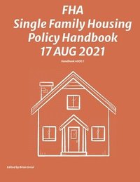 bokomslag FHA Single Family Housing Policy Handbook 17 Aug 2021