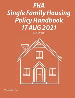 FHA Single Family Housing Policy Handbook 17 Aug 2021 1