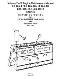 bokomslag Volume 2 of 2 Engine Maintenance Manual LD 465-1 / LD 465-1C / LT 465-1C LDS-465-1A / LDS 465-2 Engines TM 9-2815-210-34-2-2