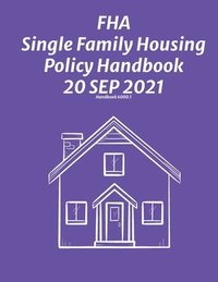 bokomslag FHA Single Family Housing Policy Handbook 20 Sep 2021