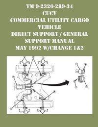 bokomslag TM 9-2320-289-34 CUCV Commercial Utility Cargo Vehicle Direct Support / General Support Manual May 1992 w/Change 1&2