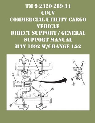 US Army, Us Army - TM 9-2320-289-34 CUCV Commercial Utility Cargo Vehicle Direct Support / General Support Manual May 1992 w/Change 1&2, Häftad