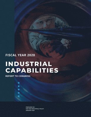 bokomslag Industrial Capabilities Report To Congress Fiscal Year 2020