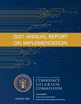 Cyberspace Solarium Commission 2021 Annual Report on Implementation August 2021 1