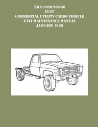 bokomslag TM 9-230-289-20 CUCV Commercial Utility Cargo Vehicle Unit Maintenance Manual January 1988