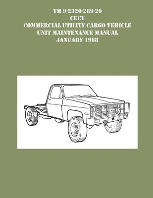 TM 9-230-289-20 CUCV Commercial Utility Cargo Vehicle Unit Maintenance Manual January 1988 1