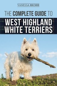 bokomslag The Complete Guide to West Highland White Terriers