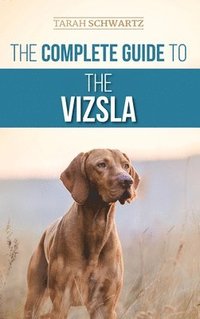 bokomslag The Complete Guide to the Vizsla