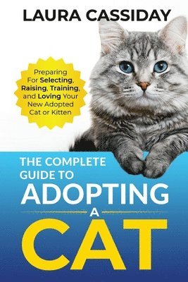 Laura Cassiday - Complete Guide to Adopting a Cat, Häftad