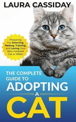 bokomslag The Complete Guide to Adopting a Cat