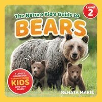 Renata Marie - Nature Kid's Guide to Bears, Häftad