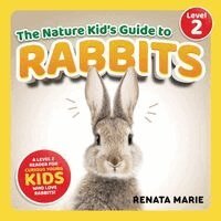 Renata Marie - Nature Kid's Guide to Rabbits, Häftad