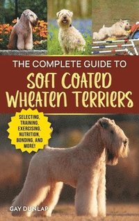 bokomslag The Complete Guide to Soft Coated Wheaten Terriers