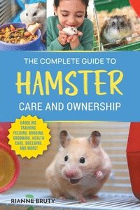 bokomslag The Complete Guide to Hamster Care and Ownership
