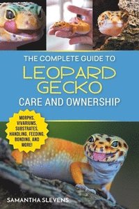bokomslag The Complete Guide to Leopard Gecko Care and Ownership