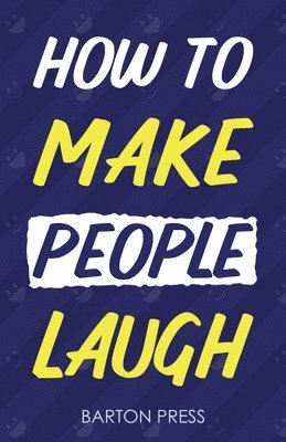 How to Make People Laugh 1