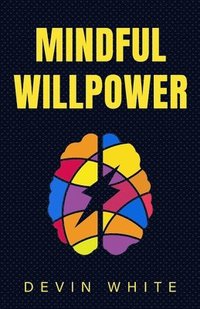 bokomslag Mindful Willpower