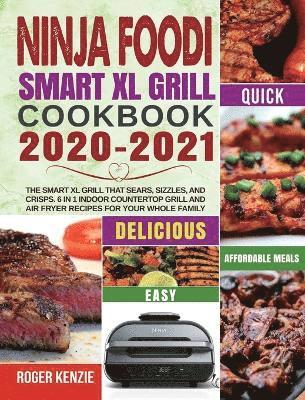 Ninja Foodi Smart XL Grill Cookbook 2020-2021