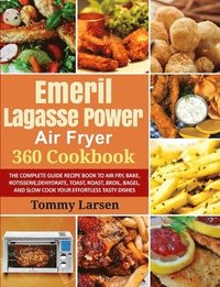 bokomslag EMERIL LAGASSE POWER AIR FRYER 360 Cookbook