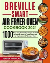 bokomslag Breville Smart Air Fryer Oven Cookbook 2021