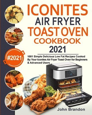 bokomslag Iconites Air Fryer Toast Oven Cookbook 2021