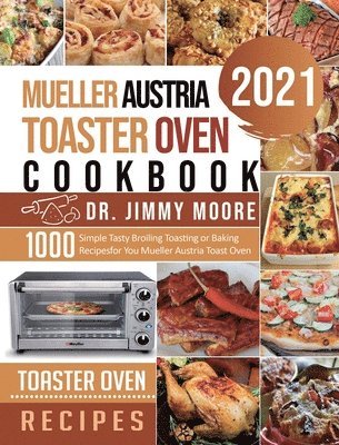 bokomslag Mueller Austria Toaster Oven Cookbook 2021