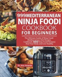 bokomslag 999 Mediterranean Ninja Foodi Cookbook for Beginners