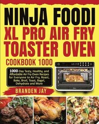 bokomslag Ninja Foodi XL Pro Air Fry Toaster Oven Cookbook 1000