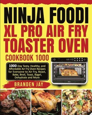 Ninja Foodi XL Pro Air Fry Toaster Oven Cookbook 1000 1