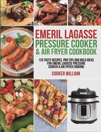 bokomslag Emeril Lagasse Pressure Cooker & Air Fryer Cookbook