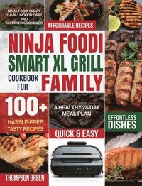 bokomslag Ninja Foodi Smart XL Grill Cookbook for Family