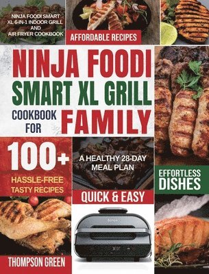 Ninja Foodi Smart XL Grill Cookbook for Family