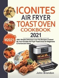 bokomslag Iconites Air Fryer Toast Oven Cookbook 2021