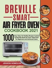 bokomslag Breville Smart Air Fryer Oven Cookbook 2021
