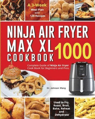 Ninja Air Fryer Max XL Cookbook 1000 1