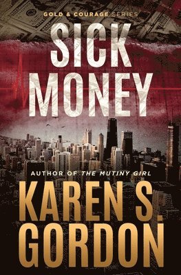 Sick Money: A Whodunnit Sure to Raise Your Blood Pressure 1