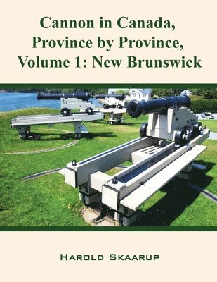 bokomslag Cannon in Canada, Province by Province, Volume 1