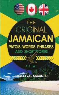 bokomslag The Original Jamaican Patois; Words, Phrases and Short Stories