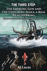 bokomslag Third Step - The Smoking Gun and the Coughing Nails, a Real Read Herring