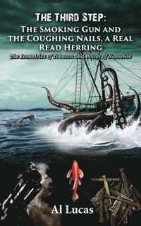 bokomslag Third Step - The Smoking Gun and the Coughing Nails, a Real Read Herring