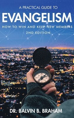 Braham, Balvin B. Braham, Dr. Balvin B., Braham - Practical Guide to Evangelism, Inbunden