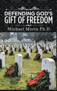 bokomslag Defending God's Gift of Freedom