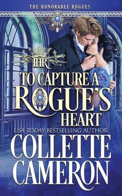 To Capture A Rogue's Heart 1