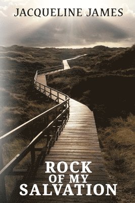 Jacqueline James - Rock of My Salvation, Häftad
