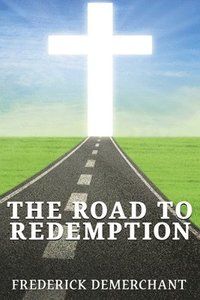 bokomslag The Road To Redemption