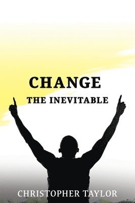 Change...The Inevitable 1