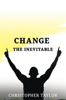 Change...The Inevitable