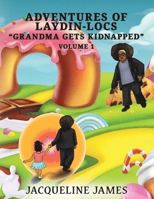 bokomslag Adventures of Laydin-locs &quot;Grandma gets Kidnapped&quot; Volume 1